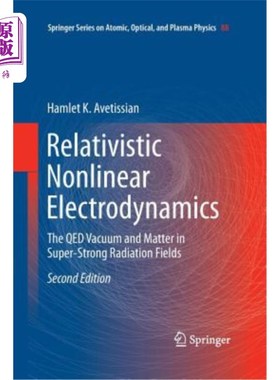海外直订Relativistic Nonlinear Electrodynamics: The Qed Vacuum and Matter in Super-Stron