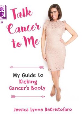 海外直订医药图书Talk Cancer to Me: My Guide to Kicking Cancer's Booty! 对我说癌症:我的指南踢癌症的屁股!