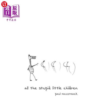 海外直订All the Stupid Little Children 所有愚蠢的小孩