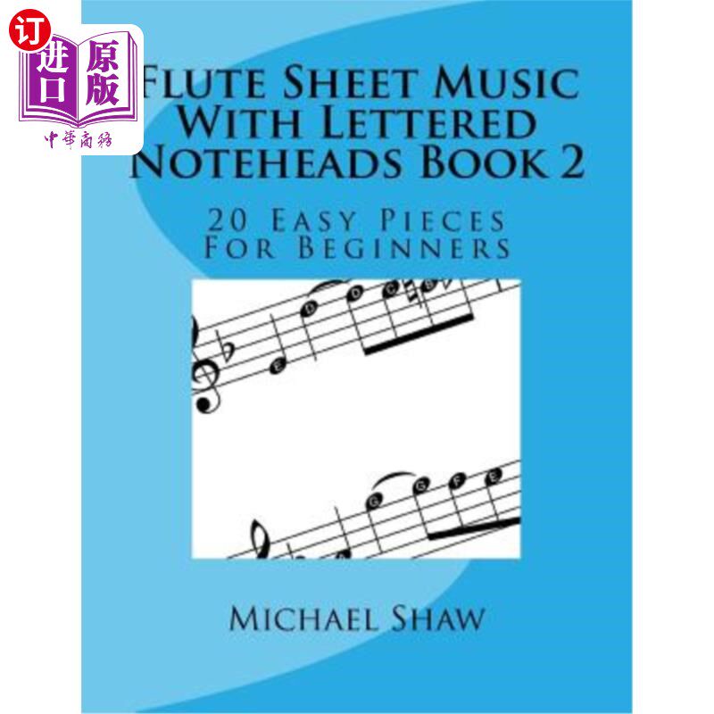 海外直订Flute Sheet Music With Lettered Noteheads Book 2: 20 Easy Pieces For Beginners 长笛乐谱与字母记事本卷2:20个
