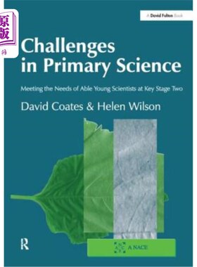 海外直订Challenges in Primary Science: Meeting the Needs of Able Young Scientists at Key 初级科学的挑战：在关键阶段