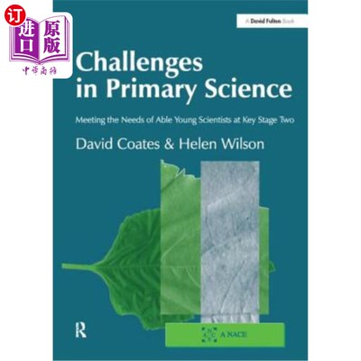 海外直订Challenges in Primary Science: Meeting the Needs of Able Young Scientists at Key 初级科学的挑战：在关键阶段