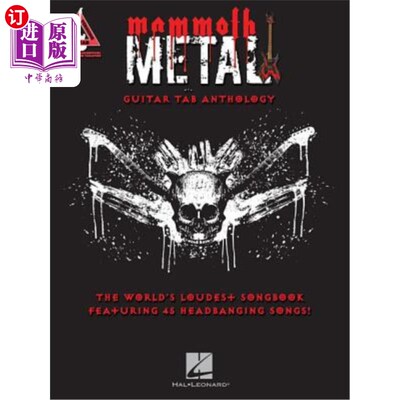 海外直订Mammoth Metal Guitar Tab Anthology: The World's Loudest Songbook Featuring 45 He 猛犸金属吉他标签选集：世界