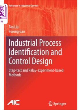 海外直订Industrial Process Identification and Control Design: Step-Test and Relay-Experi 工业过程辨识与控制设计：基