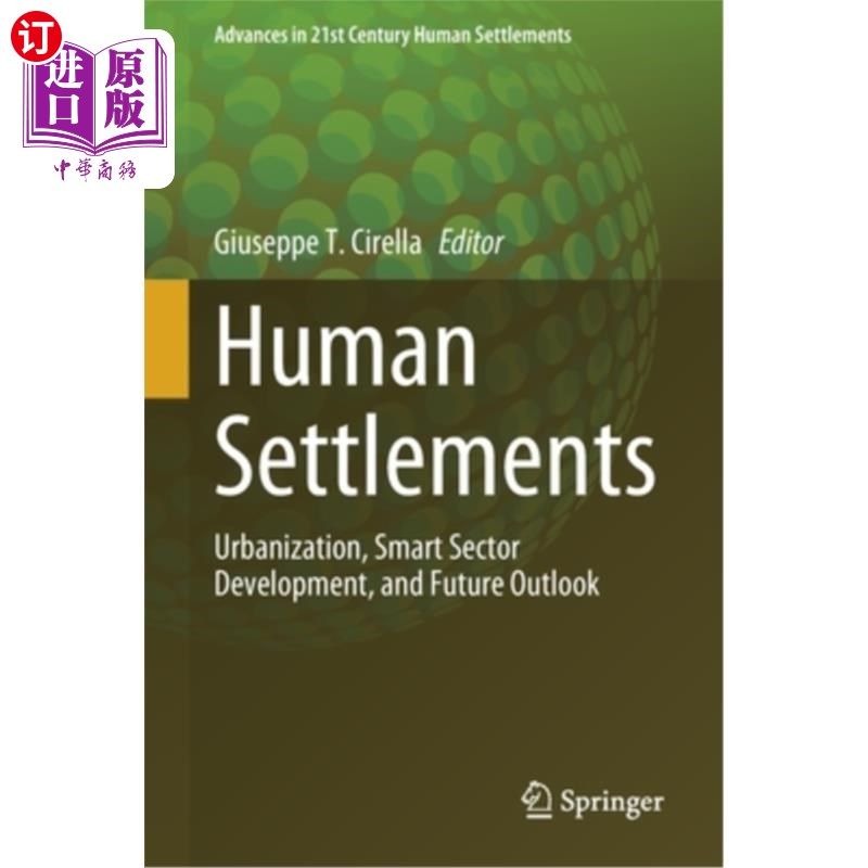 海外直订Human Settlements: Urbanization, Smart Sector Development, and Future Outlook 人类住区:城市化、智能部门发展