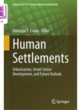 海外直订Human Settlements: Urbanization, Smart Sector Development, and Future Outlook 人类住区:城市化、智能部门发展