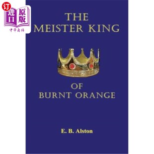 海外直订The Meister King of Burnt Orange 焦橙的梅斯特国王