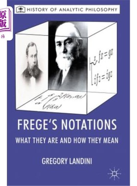 海外直订Frege's Notations: What They Are and How They Mean 弗雷格符号:它们是什么以及它们的含义