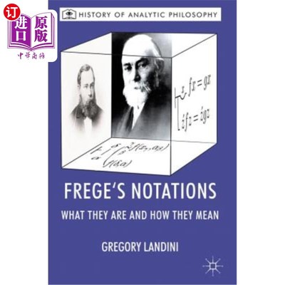 海外直订Frege's Notations: What They Are and How They Mean 弗雷格符号:它们是什么以及它们的含义