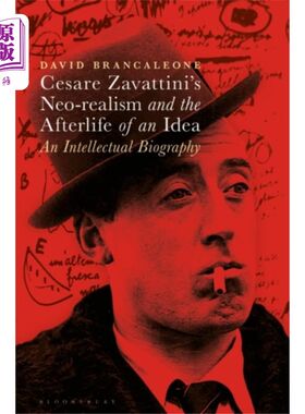 海外直订Cesare Zavattini's Neo-realism and the Afterlife... 切萨雷·扎瓦蒂尼的新现实主义和一种思想的来世