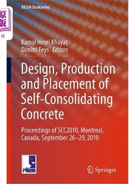 海外直订Design, Production and Placement of Self-Consolidating Concrete: Proceedings of  自固结混凝土的设计、生产和