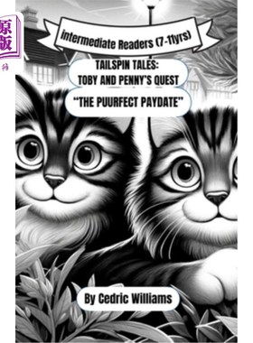 海外直订Tailspin Tales: Toby and Penny's Quest: Toby and Penny: The Purrfect Playdate 疯狂故事：托比和佩妮的任务：