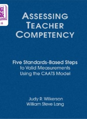 海外直订Assessing Teacher Competency: Five Standards-Based Steps to Valid Measurement Us 评估教师能力：使用CAATS模