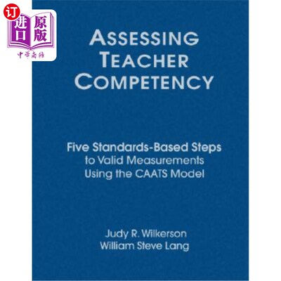 海外直订Assessing Teacher Competency: Five Standards-Based Steps to Valid Measurement Us 评估教师能力：使用CAATS模