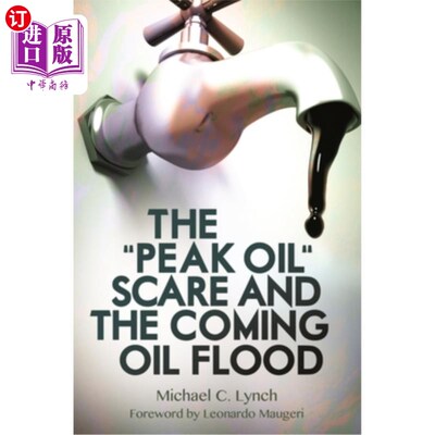 海外直订The Peak Oil Scare and the Coming Oil Flood 石油峰值恐慌和即将到来的石油泛滥