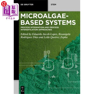 海外直订Microalgae-Based Systems: Process Integration and Process Intensification Approa 基于微藻的系统：过程集成和