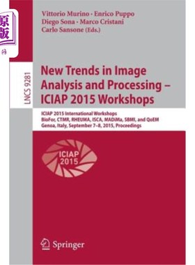 海外直订New Trends in Image Analysis and Processing -- Iciap 2015 Workshops: Iciap 2015  图像分析和处理的新趋势——