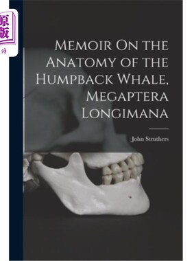 海外直订Memoir On the Anatomy of the Humpback Whale, Megaptera Longimana 座头鲸解剖回忆录