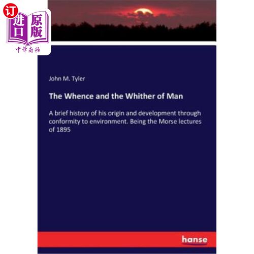 海外直订The Whence and the Whither of Man: A brief history of his origin and development 人类的起源和去向