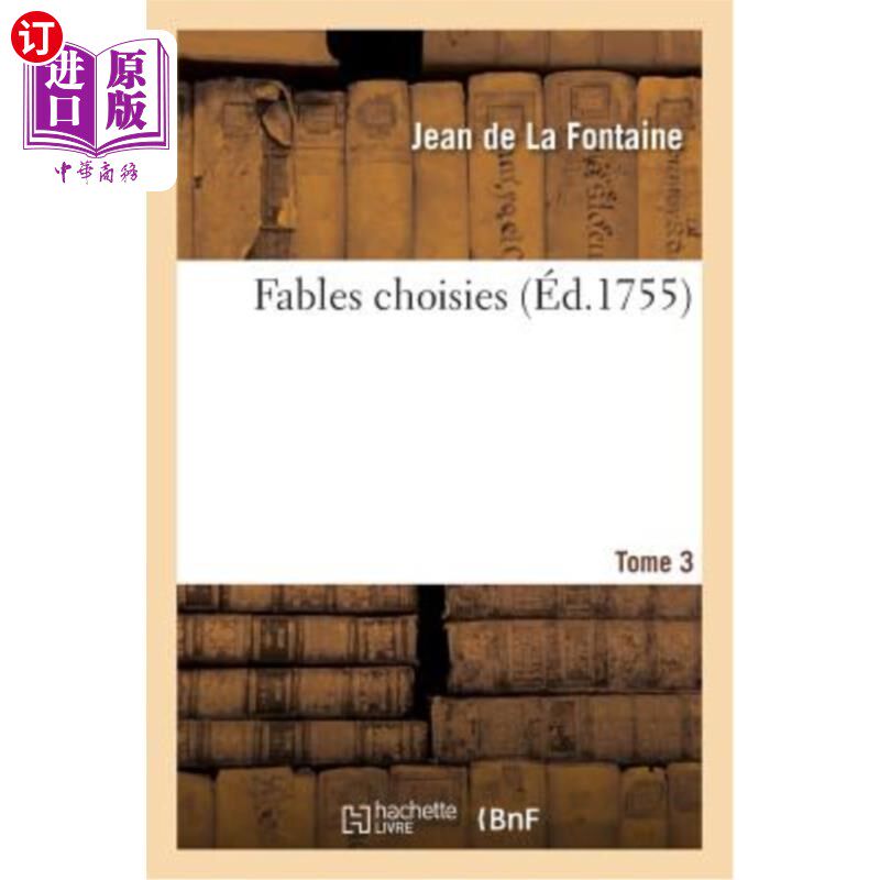 海外直订法语 Fables Choisies. Tome 3 寓言精选。第三册