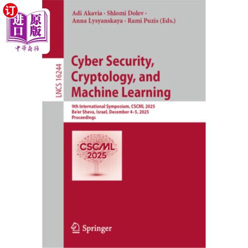 海外直订Cyber Security, Cryptology, and Machine Learning: 9th International Symposium, C 安全，密码学和机器学习