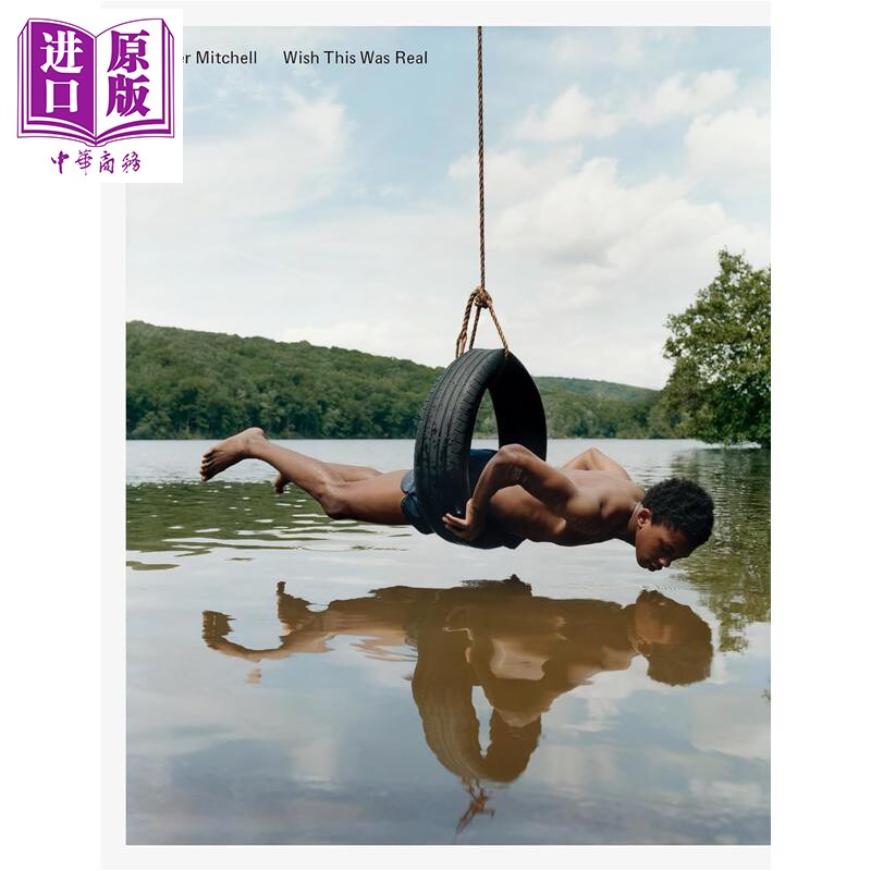 Tyler Mitchell: Wish This Was Real 进口艺术 泰勒米切尔：但愿此刻成真【中商原版】