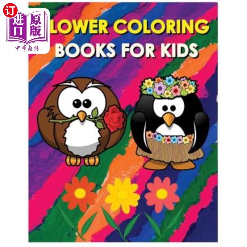 海外直订Flower Coloring Books For Kids: Happy Coloring Flowers For Kids Ages 3-7 儿童花色书：3-7岁儿童花色快乐