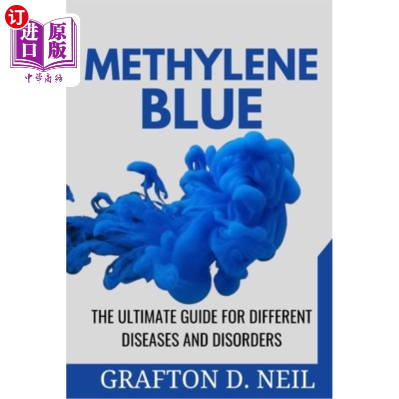 海外直订医药图书Methylene Blue: The Ultimate Guide for Different Diseases and Disorders 亚甲基蓝：不同疾病和失调的