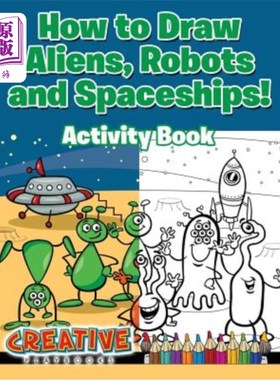 海外直订How to Draw Aliens, Robots and Spaceships! Activity Book 如何画外星人，机器人和宇宙飞船活动手册