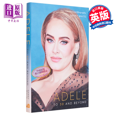 现货 阿黛尔传记 到 30 岁以后 Adele To 30 and Beyond 英文原版 Danny White 【中商原版】