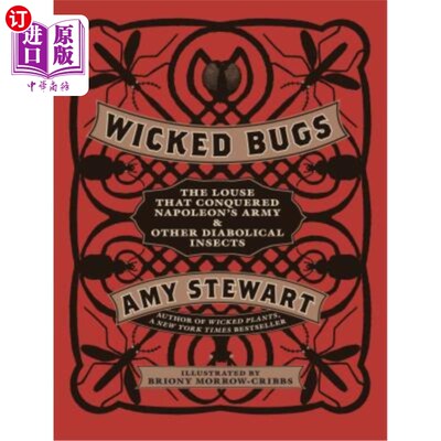 海外直订Wicked Bugs: The Louse That Conquered Napoleon's Army & Other Diabolical Insects 邪恶的虫子:征服拿破仑军队