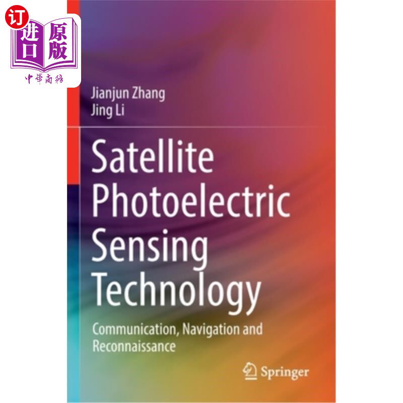 海外直订Satellite Photoelectric Sensing Technology: Communication, Navigation and Reconn 卫星光电传感技术:通信、导