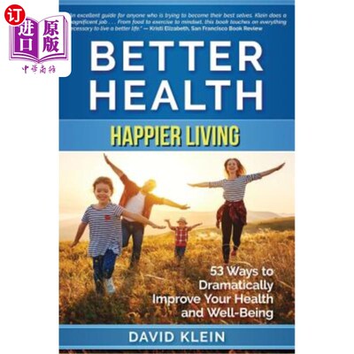 海外直订医药图书Better Health: Happier Living: 53 Ways to Dramatically Improve Your Health and W 更好的健康：更快乐