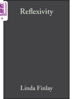 现货 自反性 健康与社会科学研究人员的实用指南 Reflexivity 英文原版 Linda Finlay 中商原版