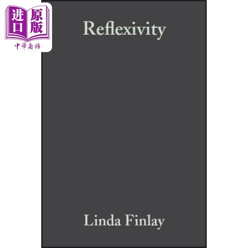现货 自反性 健康与社会科学研究人员的实用指南 Reflexivity 英文原版 Linda Finlay 中商原版