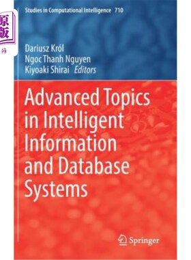 海外直订Advanced Topics in Intelligent Information and Database Systems 智能信息和数据库系统高级主题“，