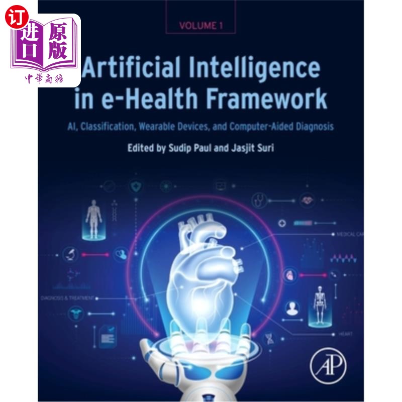 海外直订Artificial Intelligence in E-Health Framework, Volume 1: Ai, Classification, Wea 电子健康框架中的人工智能，