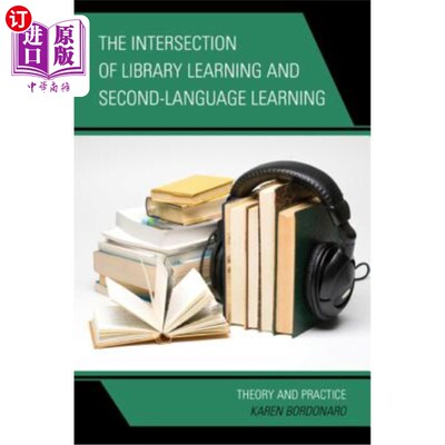 海外直订The Intersection of Library Learning and Second-Language Learning: Theory and Pr 图书馆学习与第二语言学习的