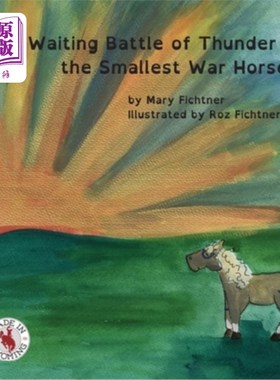 海外直订The Waiting Battle of Thunder the Smallest War Horse 雷霆之战最小的战马