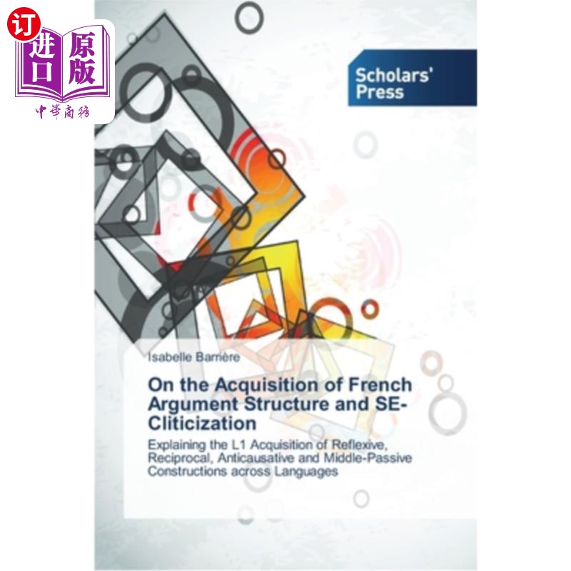 海外直订On the Acquisition of French Argument Structure and SE-Cliticization论法语语篇结构的习得与se- clializatio