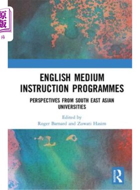 海外直订English Medium Instruction Programmes: Perspectives from South East Asian Univer 英语教学课程:东南亚大学的