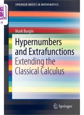 海外直订Hypernumbers and Extrafunctions: Extending the Classical Calculus 超数与外函数：扩展经典微积分