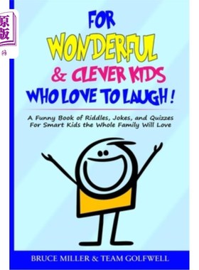 海外直订For Wonderful & Clever Kids Who Love to Laugh: A Funny Book of Riddles, Jokes, a 给爱笑的奇妙和聪明的孩子: