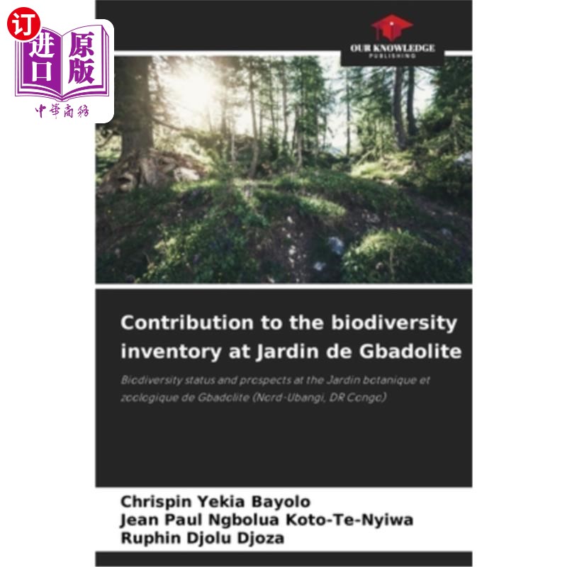 海外直订Contribution to the biodiversity inventory at Jardin de Gbadolite 对Gbadolite花园生物多样性调查的贡献