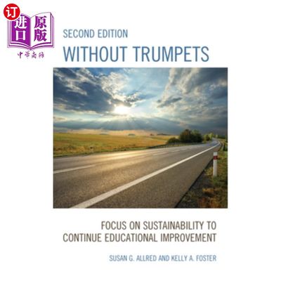 海外直订Without Trumpets: Focus on Sustainability to Continue Educational Improvement 没有号角:关注可持续性继续教育