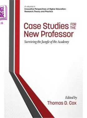 海外直订Case Studies for the New Professor: Surviving the Jungle of the Academy 新教授的案例研究:在学院的丛林中生存