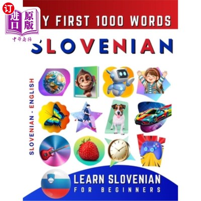 海外直订Learn Slovenian for Beginners, My First 1000 Words: Bilingual Slovenian - Englis 为初学者学习斯洛文尼亚语，