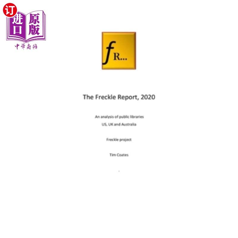 海外直订The Freckle Report 2020: An analysis of public libraries in the US, UK and Austr 2020年雀斑报告:对美国、英