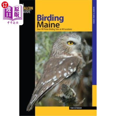 海外直订Birding Maine: Over 90 Prime Birding Sites at 40 Locations 缅因州观鸟:在40个地点，超过90个主要的观鸟地点