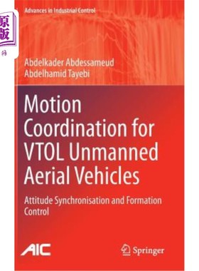 海外直订Motion Coordination for Vtol Unmanned Aerial Vehicles: Attitude Synchronisation  垂直起降无人机运动协调:姿态同